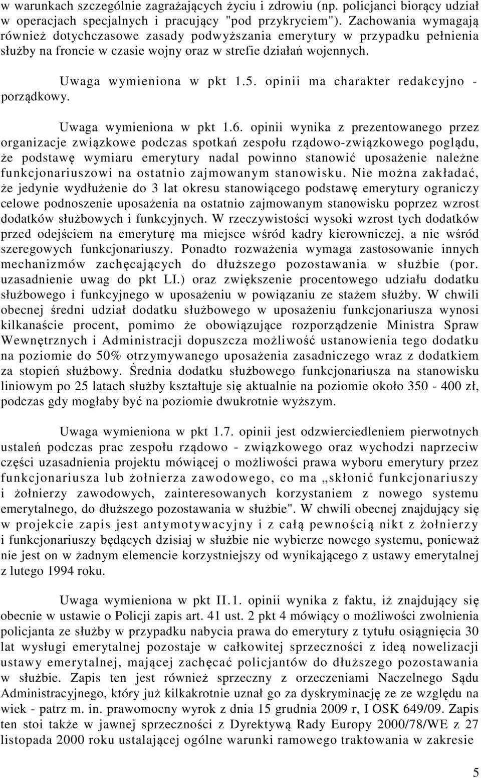 opinii ma charakter redakcyjno - porządkowy. Uwaga wymieniona w pkt 1.6.