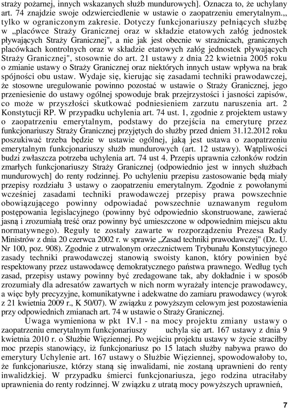 placówkach kontrolnych oraz w składzie etatowych załóg jednostek pływających Straży Granicznej", stosownie do art.