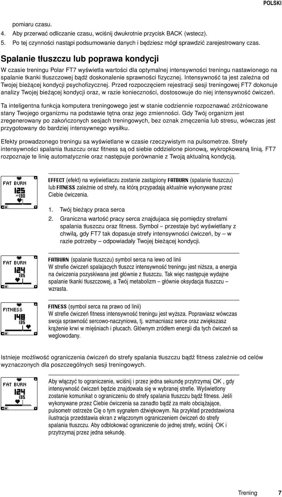 fizycznej. Intensywność ta jest zależna od Twojej bieżącej kondycji psychofizycznej.