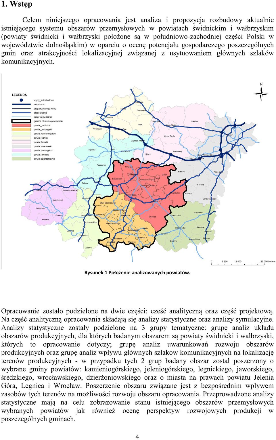 głównych szlaków komunikacyjnych. Opracowanie zostało podzielone na dwie czci: cze analityczn oraz cz projektow. Na cz analityczn opracowania składaj si analizy statystyczne oraz analizy symulacyjne.