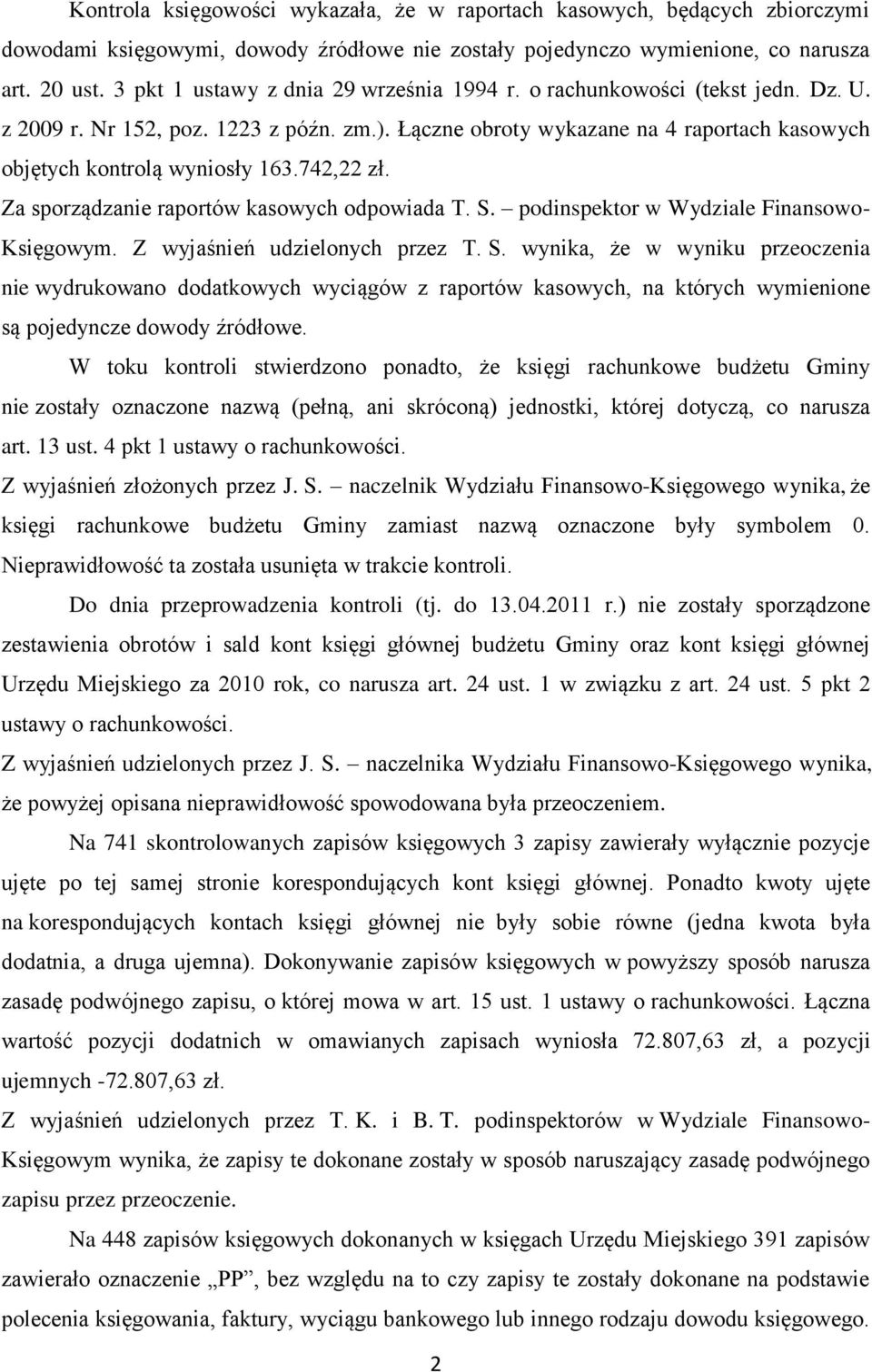 742,22 zł. Za sporządzanie raportów kasowych odpowiada T. S.