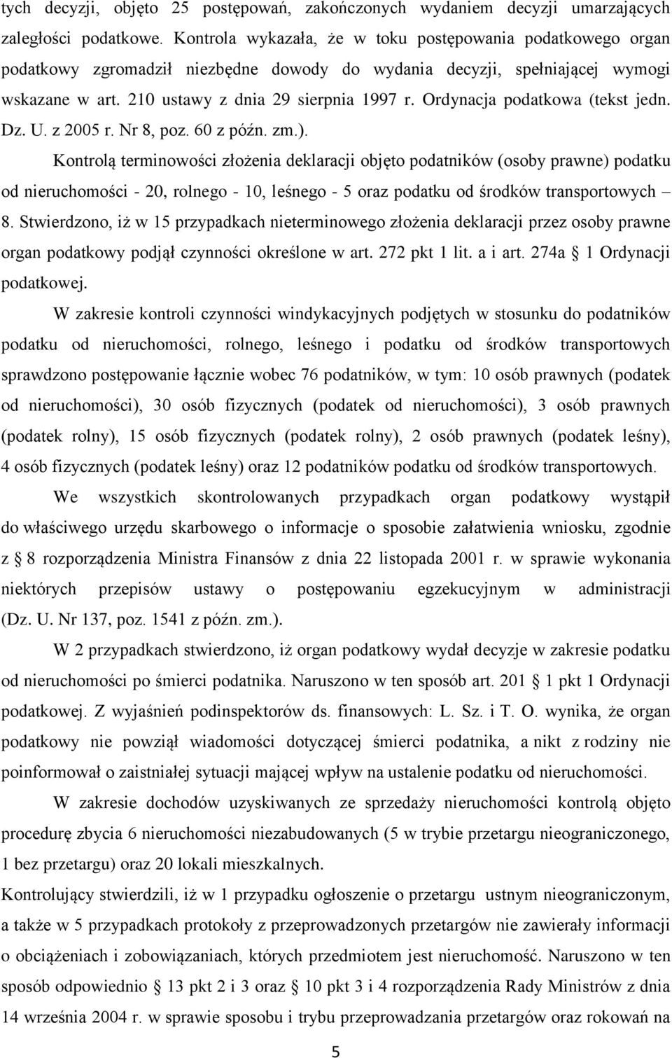 Ordynacja podatkowa (tekst jedn. Dz. U. z 2005 r. Nr 8, poz. 60 z późn. zm.).