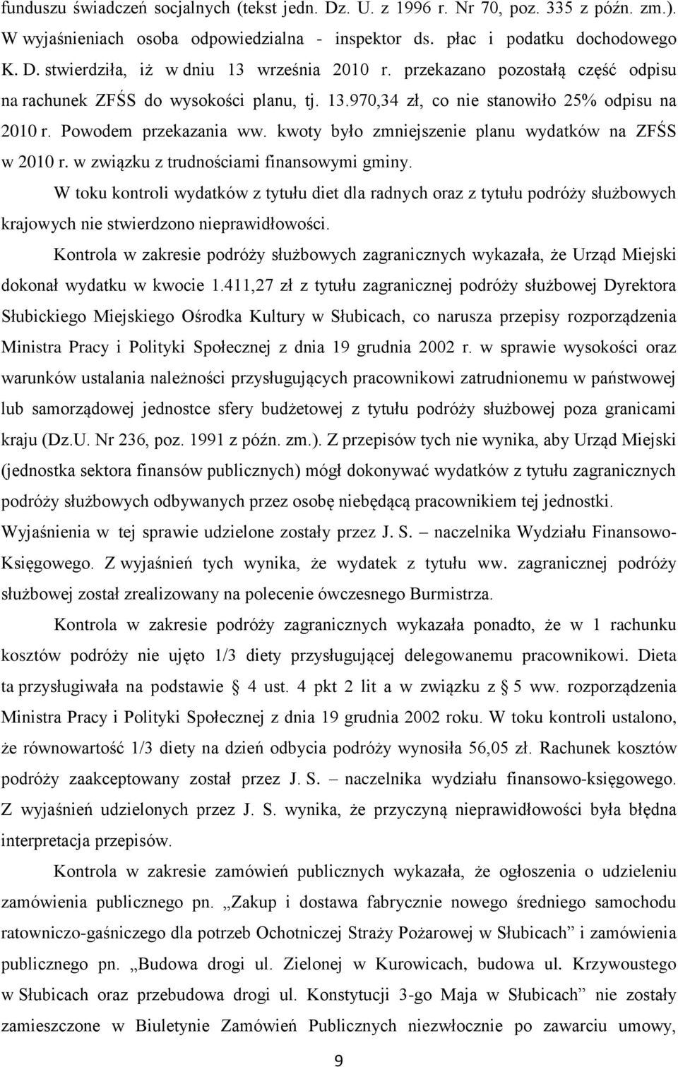 kwoty było zmniejszenie planu wydatków na ZFŚS w 2010 r. w związku z trudnościami finansowymi gminy.