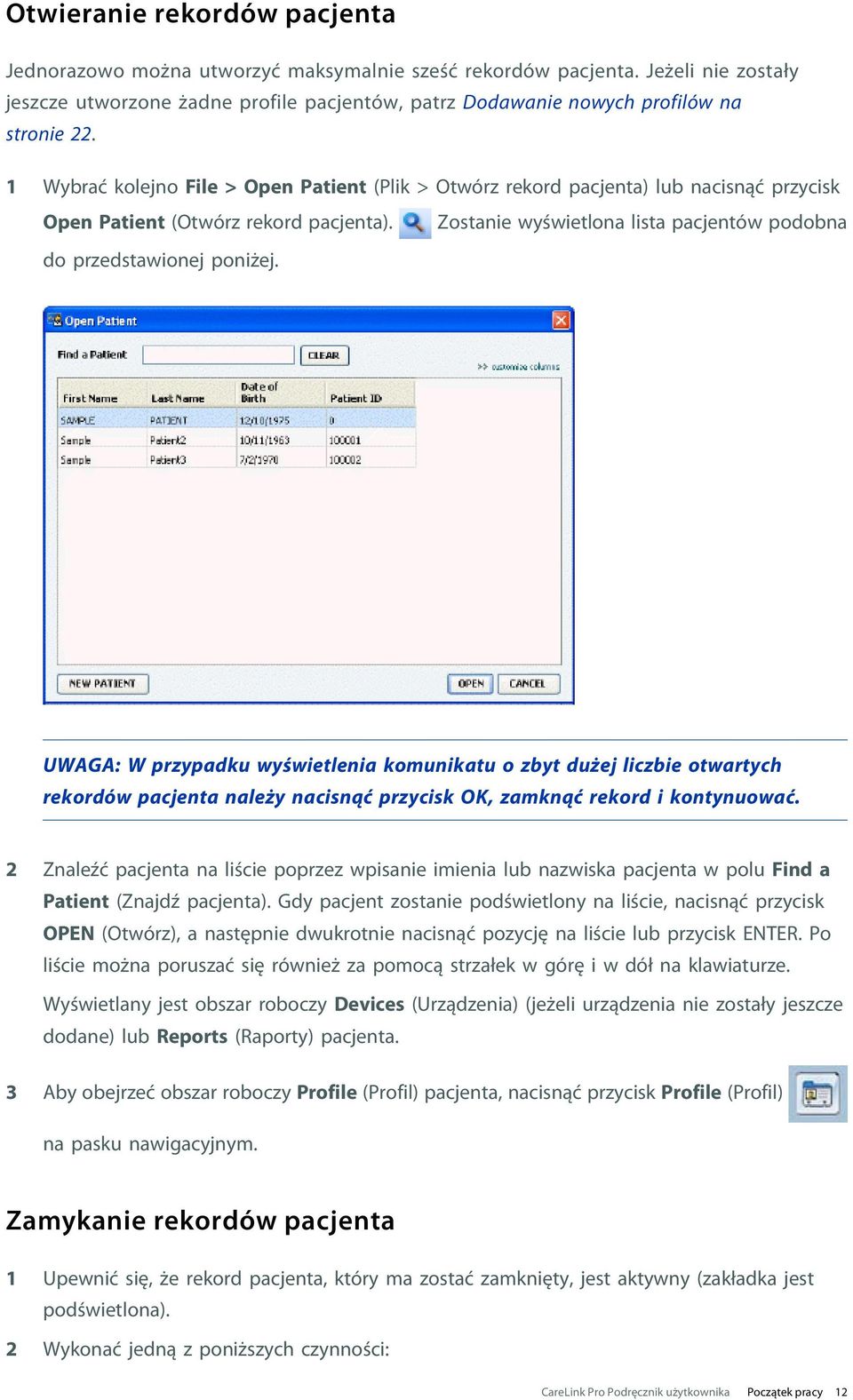 1 Wybrać kolejno File > Open Patient (Plik > Otwórz rekord pacjenta) lub nacisnąć przycisk Open Patient (Otwórz rekord pacjenta).