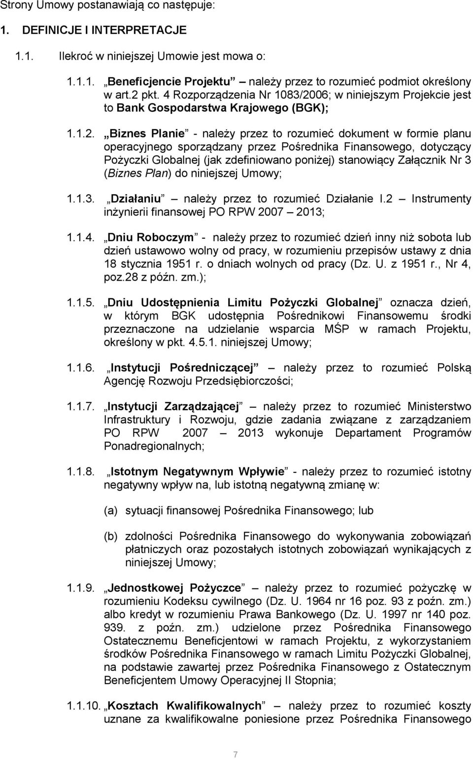 06; w niniejszym Projekcie jest to Bank Gospodarstwa Krajowego (BGK); 1.1.2.