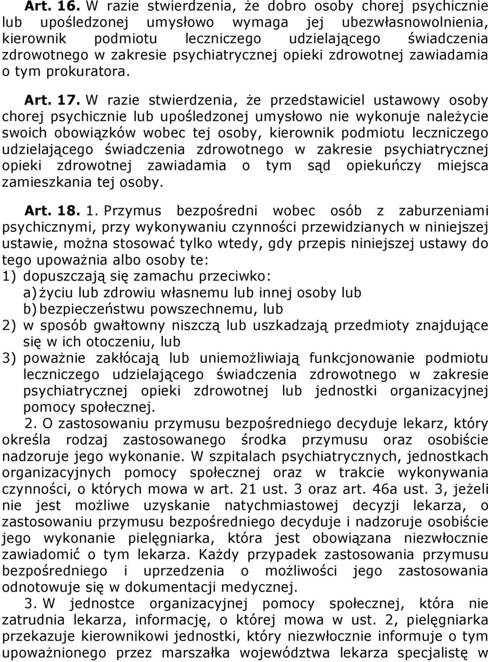 psychiatrycznej opieki zdrowotnej zawiadamia o tym prokuratora. Art. 17.