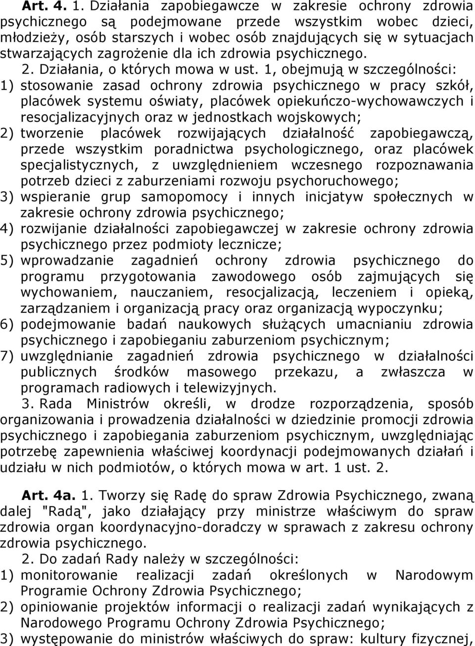 zagrożenie dla ich zdrowia psychicznego. 2. Działania, o których mowa w ust.