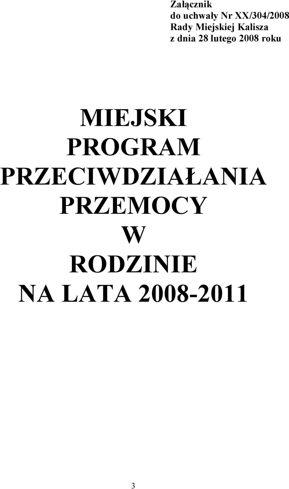 lutego 2008 roku MIEJSKI PROGRAM