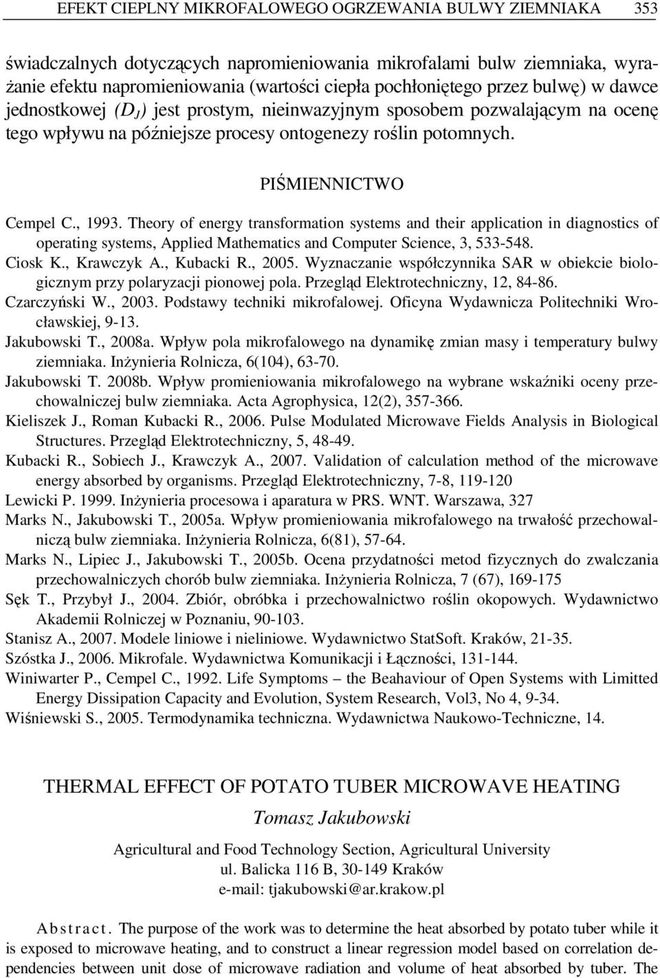 Theory of energy transformation systems and their application in diagnostics of operating systems, Applied Mathematics and Computer Science, 3, 533-548. Ciosk K., Krawczyk A., Kubacki R., 2005.