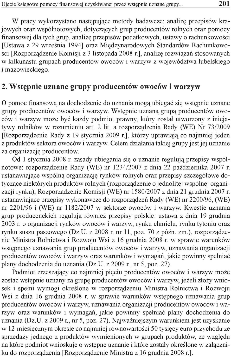 podatkowych, ustawy o rachunkowości [Ustawa z 29 września 1994] oraz Międzynarodowych Standardów Rachunkowości [Rozporządzenie Komisji z 3 listopada 2008 r.