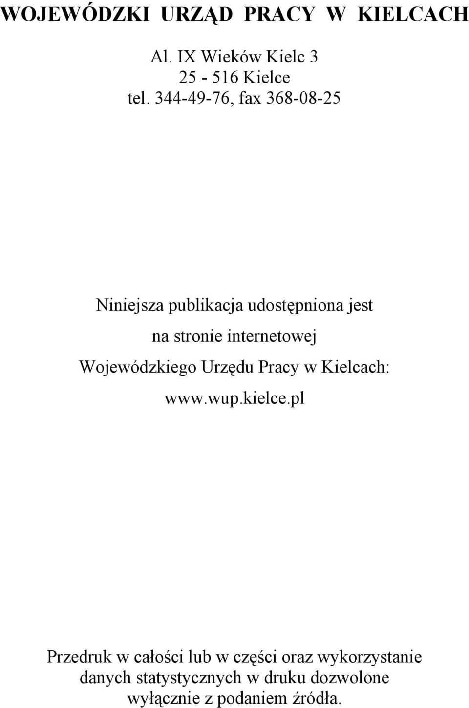 internetowej Wojewódzkiego Urzędu Pracy w Kielcach: www.wup.kielce.