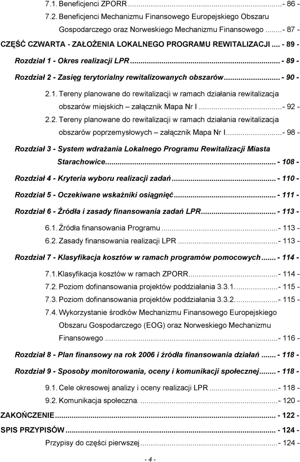 ..- 92-2.2. Tereny planowane do rewitalizacji w ramach działania rewitalizacja obszarów poprzemysłowych załącznik Mapa Nr I.