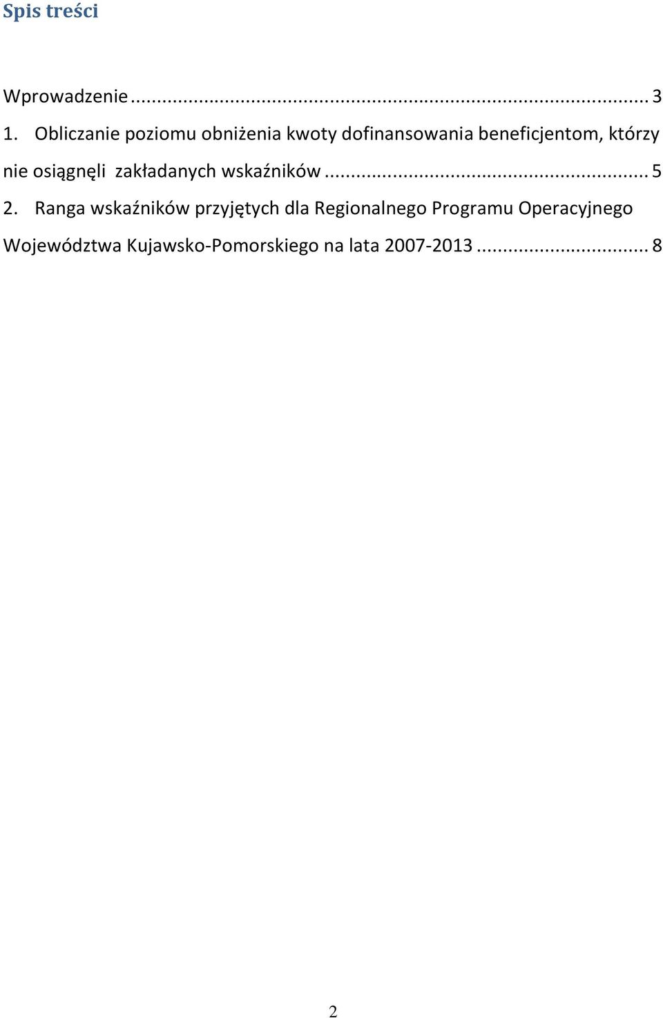 którzy nie osiągnęli zakładanych wskaźników... 5.