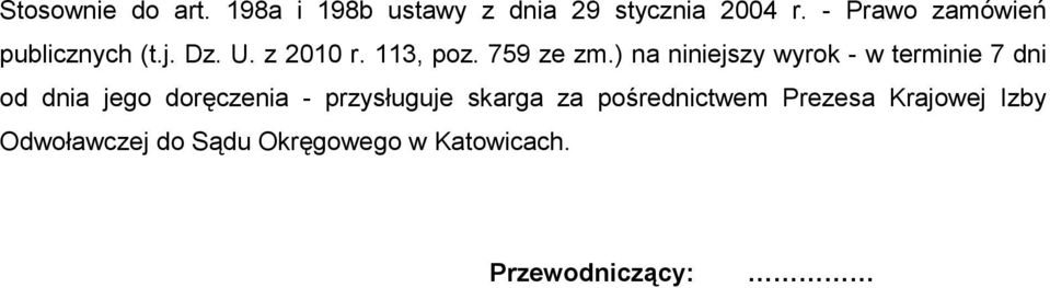 ) na niniejszy wyrok - w terminie 7 dni od dnia jego doręczenia - przysługuje