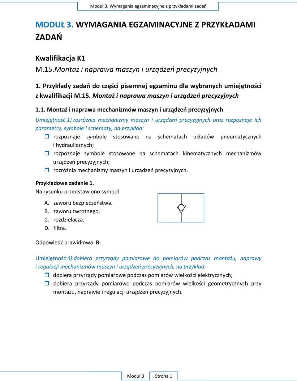 . Montaż i naprawa maszyn i urządzeń precyzyjnych 1.