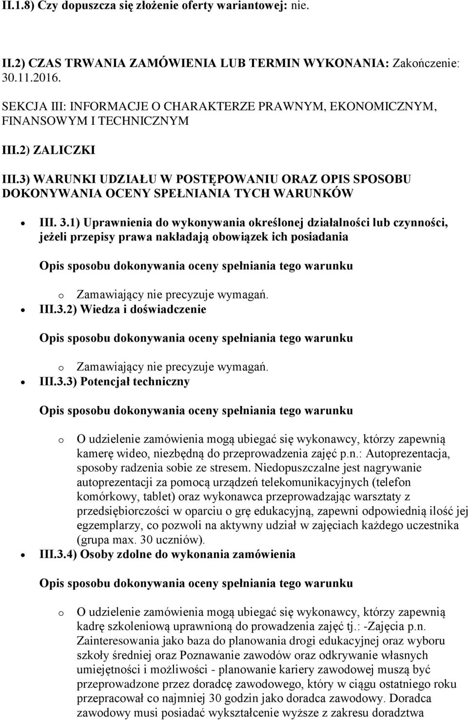 3) WARUNKI UDZIAŁU W POSTĘPOWANIU ORAZ OPIS SPOSOBU DOKONYWANIA OCENY SPEŁNIANIA TYCH WARUNKÓW III. 3.