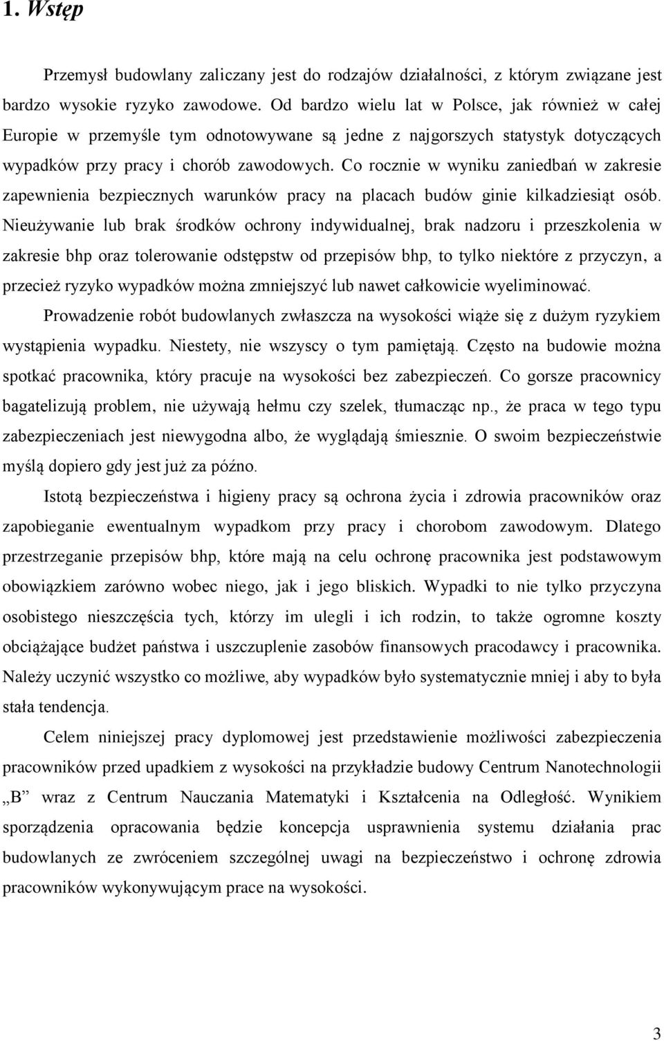 Co rocznie w wyniku zaniedbań w zakresie zapewnienia bezpiecznych warunków pracy na placach budów ginie kilkadziesiąt osób.