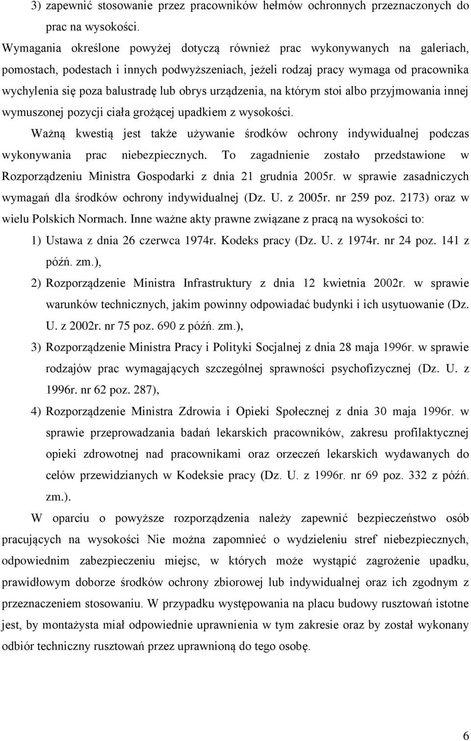 obrys urządzenia, na którym stoi albo przyjmowania innej wymuszonej pozycji ciała grożącej upadkiem z wysokości.