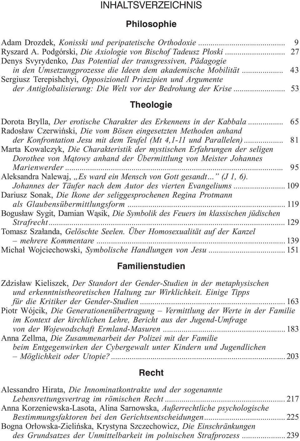 .. 43 Sergiusz Terepishchyi, Opposizionell Prinzipien und Argumente der Antiglobalisierung: Die Welt vor der Bedrohung der Krise.