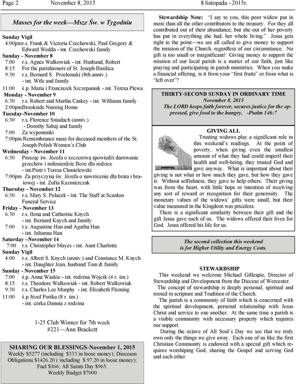 Wife and family 11:00 ś.p. Maria i Franciszek Szczepaniak - int. Teresa Plewa Monday - November 9 6:30 r.s. Robert and Martha Caskey - int.