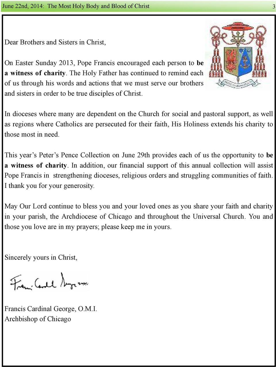 In dioceses where many are dependent on the Church for social and pastoral support, as well as regions where Catholics are persecuted for their faith, His Holiness extends his charity to those most