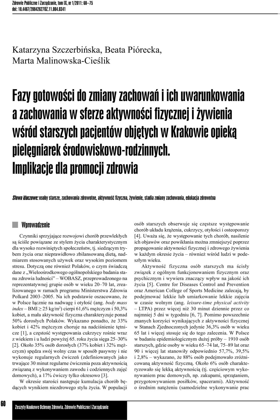 pacjentów objętych w Krakowie opieką pielęgniarek środowiskowo-rodzinnych.