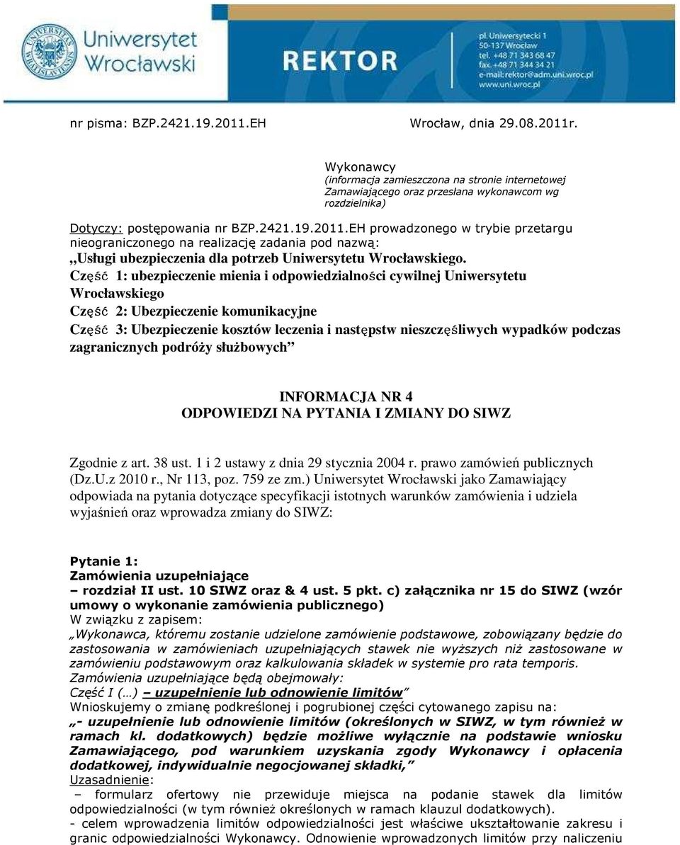 EH prowadzonego w trybie przetargu nieograniczonego na realizację zadania pod nazwą: Usługi ubezpieczenia dla potrzeb Uniwersytetu Wrocławskiego.