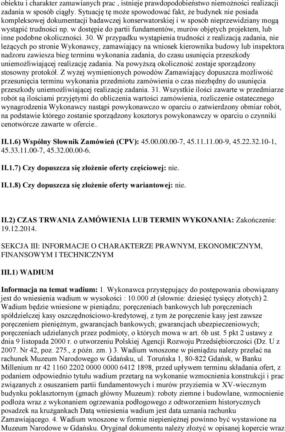 w dostępie do partii fundamentów, murów objętych projektem, lub inne podobne okoliczności. 30.