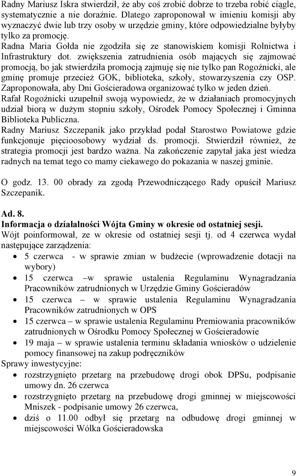 Radna Maria Gołda nie zgodziła się ze stanowiskiem komisji Rolnictwa i Infrastruktury dot.