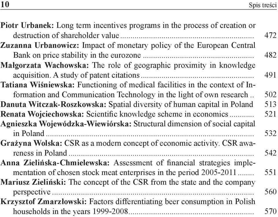 .. 482 Małgorzata Wachowska: The role of geographic proximity in knowledge acquisition. A study of patent citations.