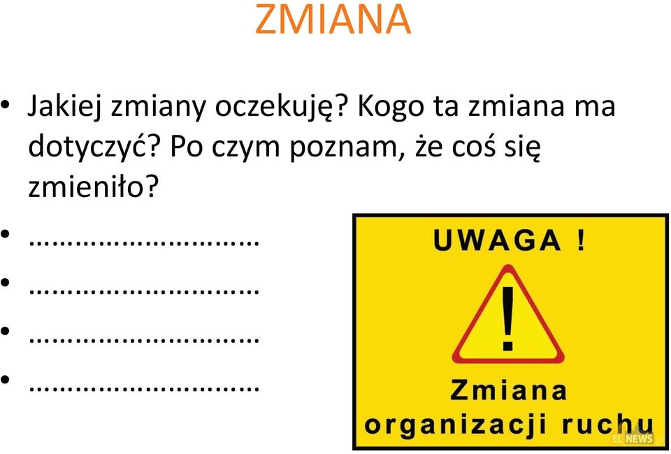 Kogo ta zmiana ma