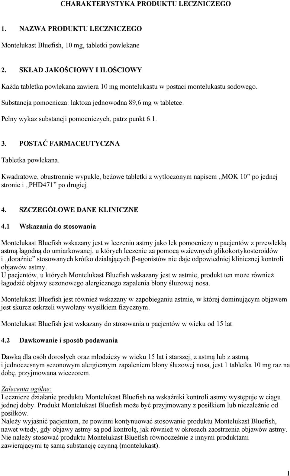 Pełny wykaz substancji pomocniczych, patrz punkt 6.1. 3. POSTAĆ FARMACEUTYCZNA Tabletka powlekana.