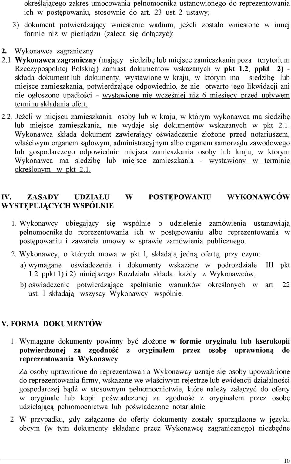 Wykonawca zagraniczny (mający siedzibę lub miejsce zamieszkania poza terytorium Rzeczypospolitej Polskiej) zamiast dokumentów wskazanych w pkt 1.