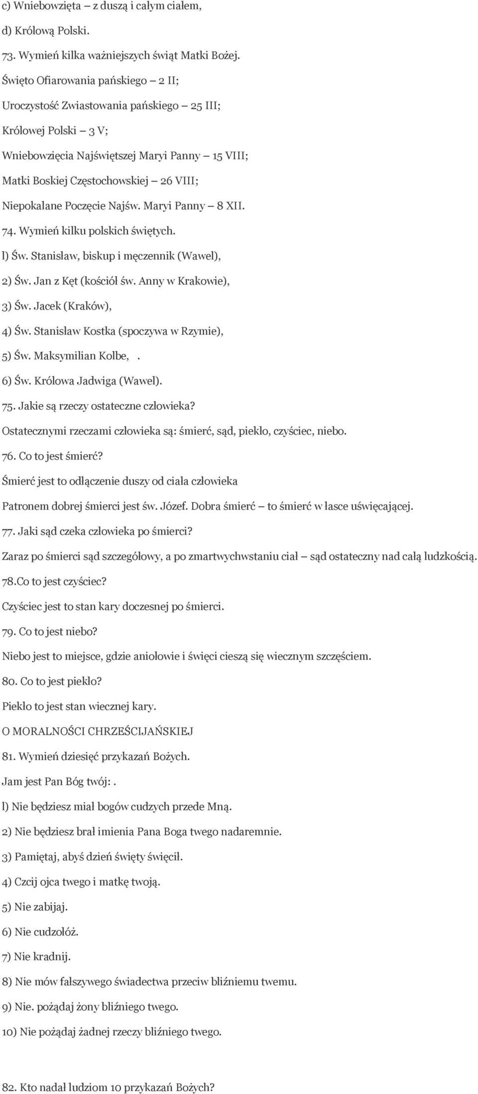 Poczęcie Najśw. Maryi Panny 8 XII. 74. Wymień kilku polskich świętych. l) Św. Stanisław, biskup i męczennik (Wawel), 2) Św. Jan z Kęt (kościół św. Anny w Krakowie), 3) Św. Jacek (Kraków), 4) Św.