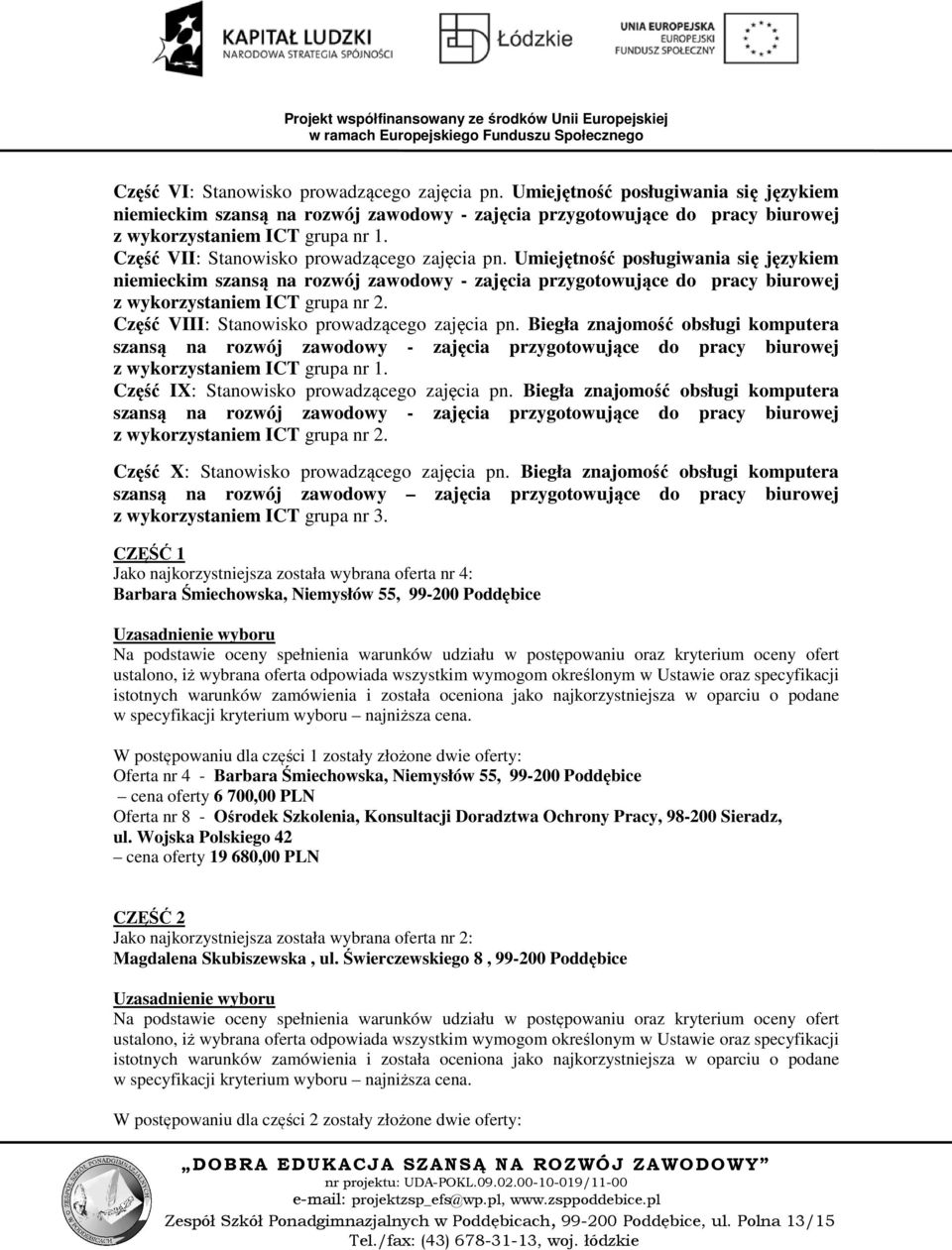 Umiejętność posługiwania się językiem niemieckim szansą na rozwój zawodowy - zajęcia przygotowujące do pracy biurowej Część VIII: Stanowisko prowadzącego zajęcia pn.