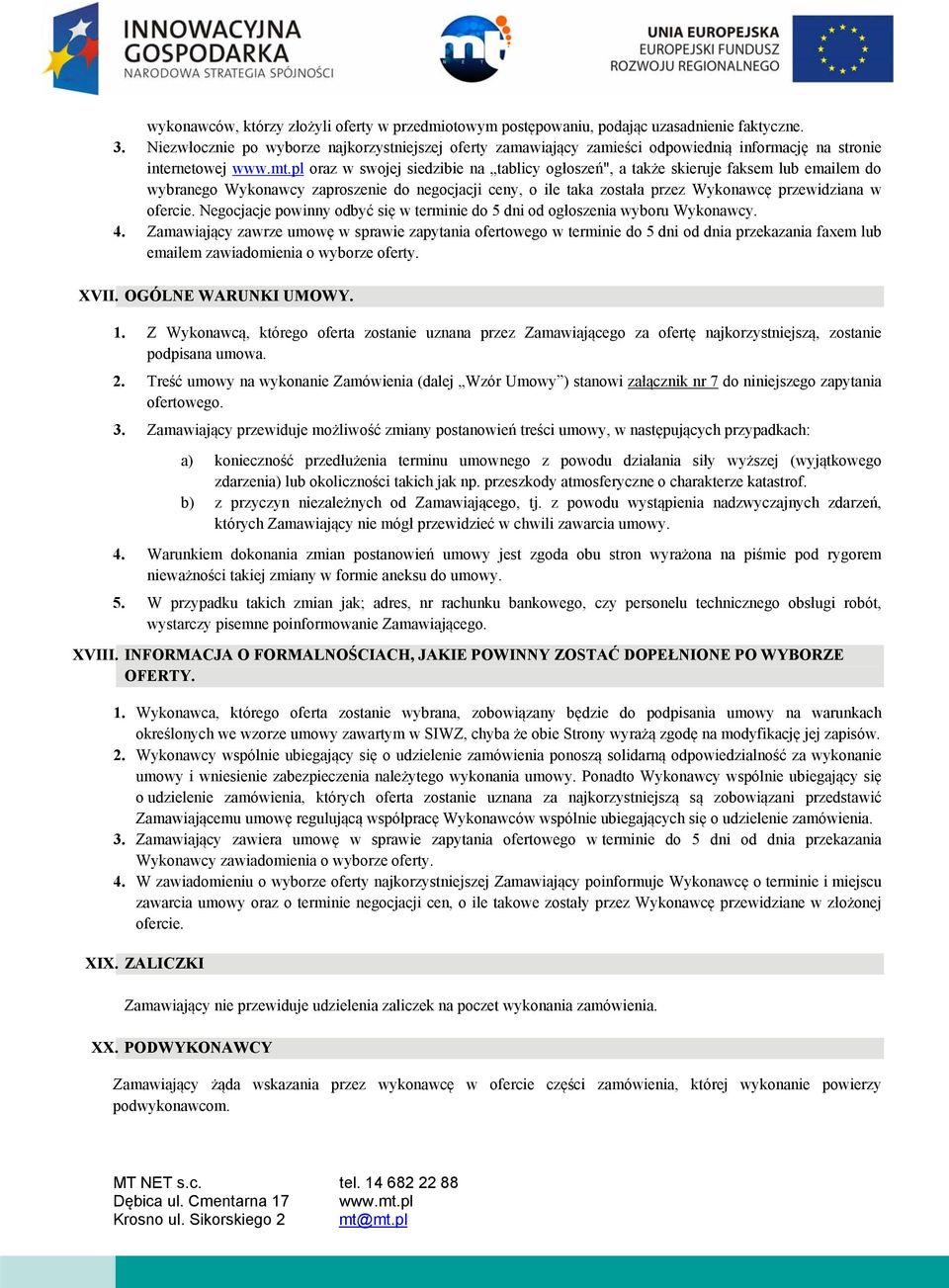 pl oraz w swojej siedzibie na tablicy ogłoszeń", a także skieruje faksem lub emailem do wybranego Wykonawcy zaproszenie do negocjacji ceny, o ile taka została przez Wykonawcę przewidziana w ofercie.