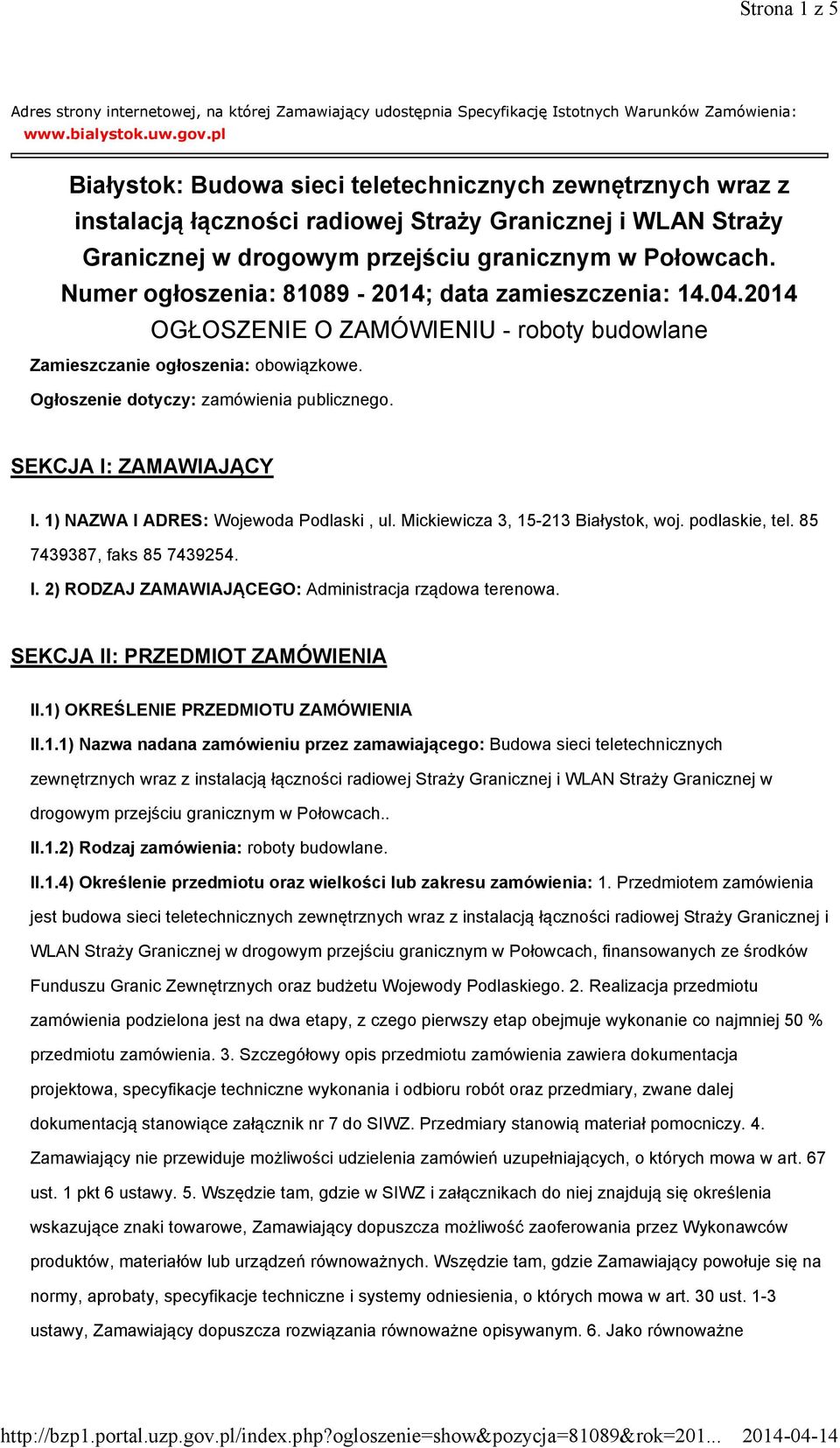 Numer ogłoszenia: 81089-2014; data zamieszczenia: 14.04.2014 OGŁOSZENIE O ZAMÓWIENIU - roboty budowlane Zamieszczanie ogłoszenia: obowiązkowe. Ogłoszenie dotyczy: zamówienia publicznego.