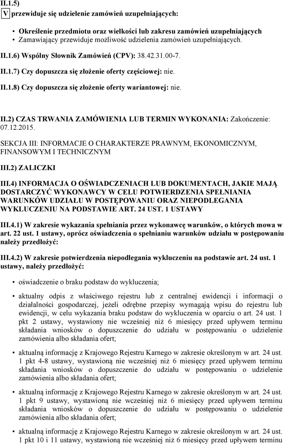 12.2015. SEKCJA III: INFORMACJE O CHARAKTERZE PRAWNYM, EKONOMICZNYM, FINANSOWYM I TECHNICZNYM III.2) ZALICZKI III.