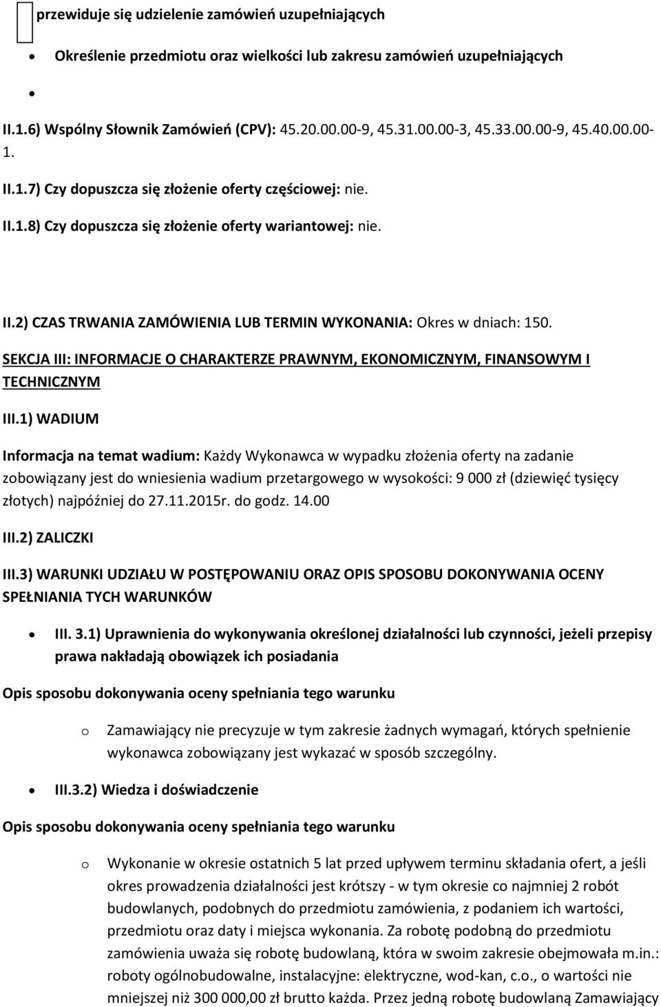 SEKCJA III: INFORMACJE O CHARAKTERZE PRAWNYM, EKONOMICZNYM, FINANSOWYM I TECHNICZNYM III.