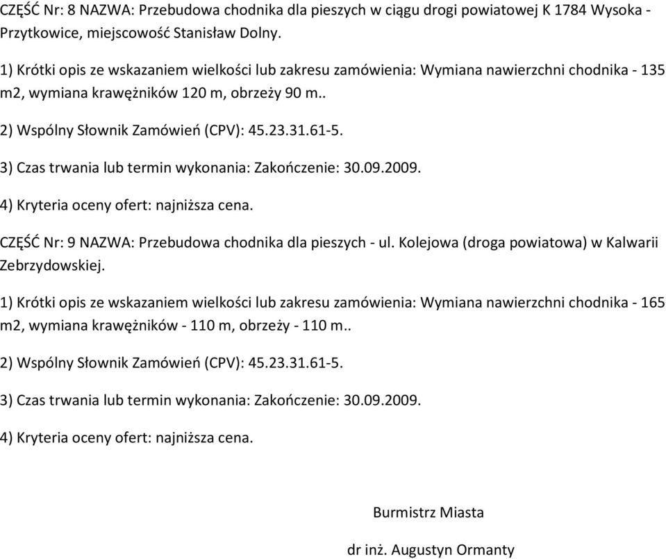 . CZĘŚĆ Nr: 9 NAZWA: Przebudowa chodnika dla pieszych - ul. Kolejowa (droga powiatowa) w Kalwarii Zebrzydowskiej.