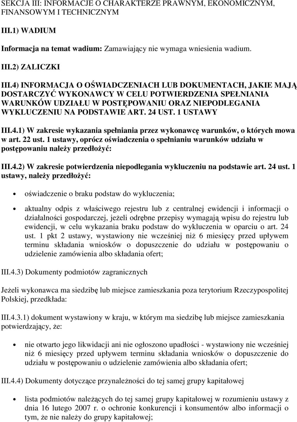 1 USTAWY III.4.1) W zakresie wykazania spełniania przez wykonawcę warunków, o których mowa w art. 22 ust.