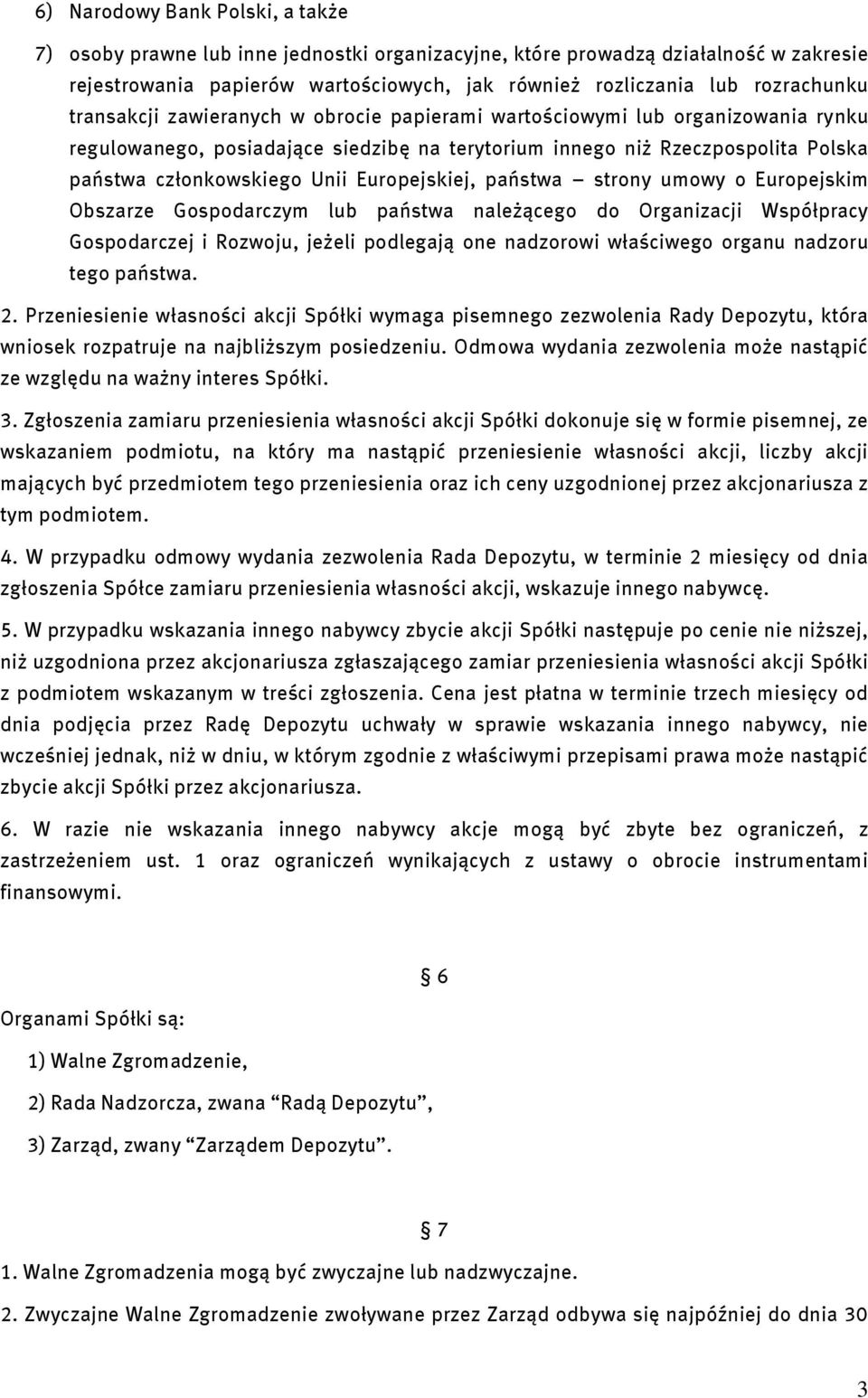 Europejskiej, państwa strony umowy o Europejskim Obszarze Gospodarczym lub państwa należącego do Organizacji Współpracy Gospodarczej i Rozwoju, jeżeli podlegają one nadzorowi właściwego organu