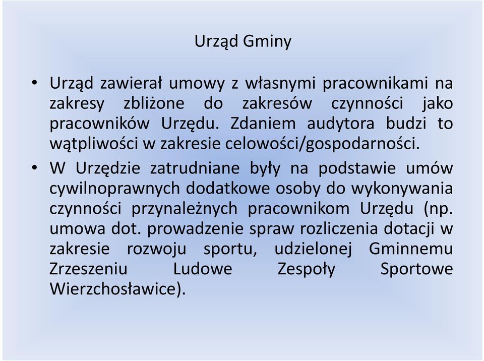 W Urzędzie zatrudniane były na podstawie umów cywilnoprawnych dodatkowe osoby do wykonywania czynności przynależnych