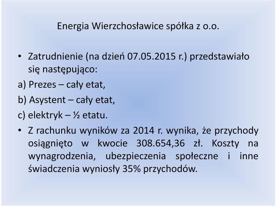 elektryk ½ etatu. Z rachunku wyników za 2014 r.