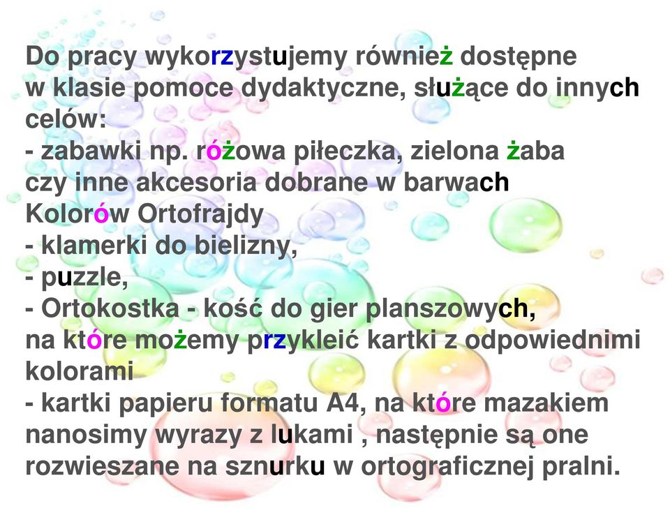 puzzle, - Ortokostka - kość do gier planszowych, na które moŝemy przykleić kartki z odpowiednimi kolorami - kartki