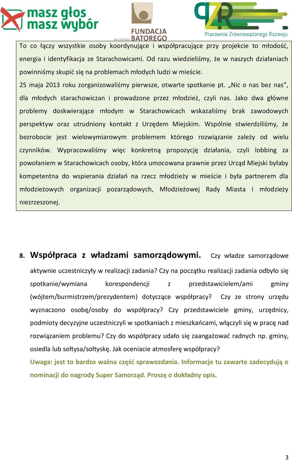 Nic o nas bez nas, dla młodych starachowiczan i prowadzone przez młodzież, czyli nas.