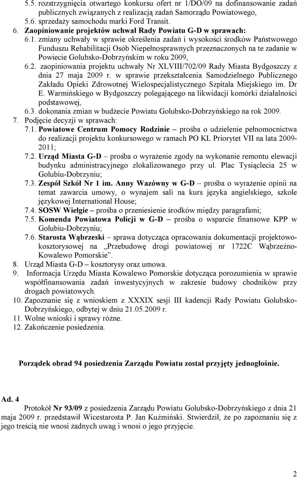 zmiany uchwały w sprawie określenia zadań i wysokości środków Państwowego Funduszu Rehabilitacji Osób Niepełnosprawnych przeznaczonych na te zadanie w Powiecie Golubsko-Dobrzyńskim w roku 20