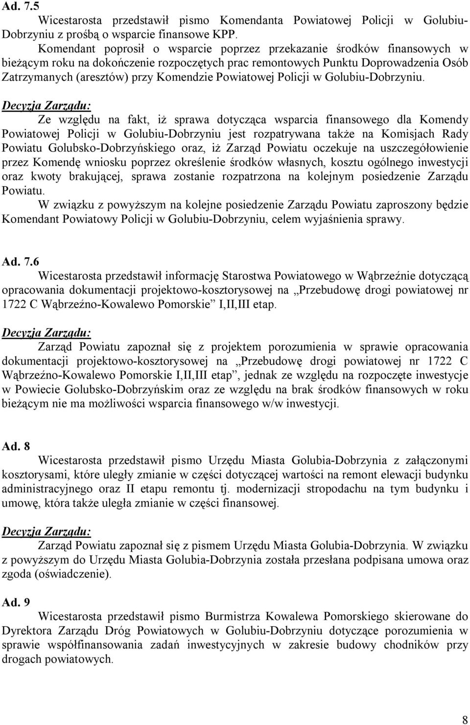 Powiatowej Policji w Golubiu-Dobrzyniu.