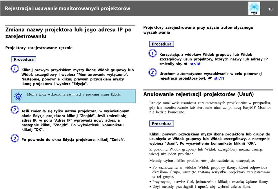 Można także wykonać te czynności z poziomu menu Edycja. B Jeśli zmieniła się tylko nazwa projektora, w wyświetlonym oknie Edycja projektora kliknij "Znajdź".