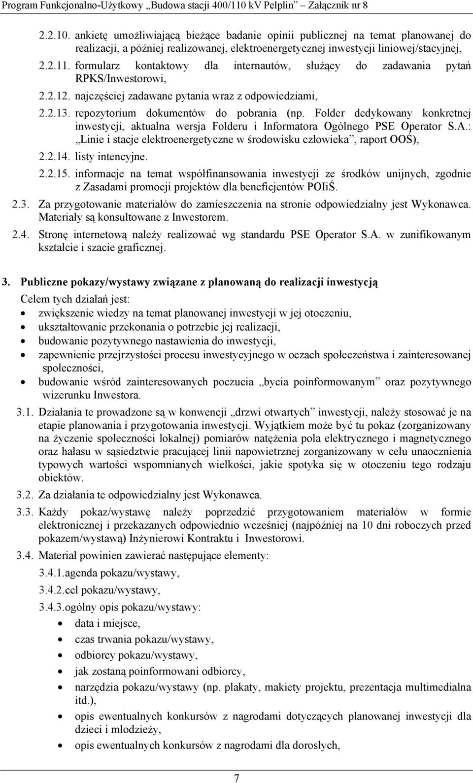 Folder dedykowany konkretnej inwestycji, aktualna wersja Folderu i Informatora Ogólnego PSE Operator S.A.: Linie i stacje elektroenergetyczne w środowisku człowieka, raport OOŚ), 2.2.14.